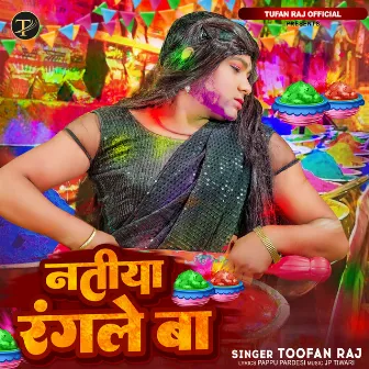 Natiya Rangale Ba by Toofan Raj