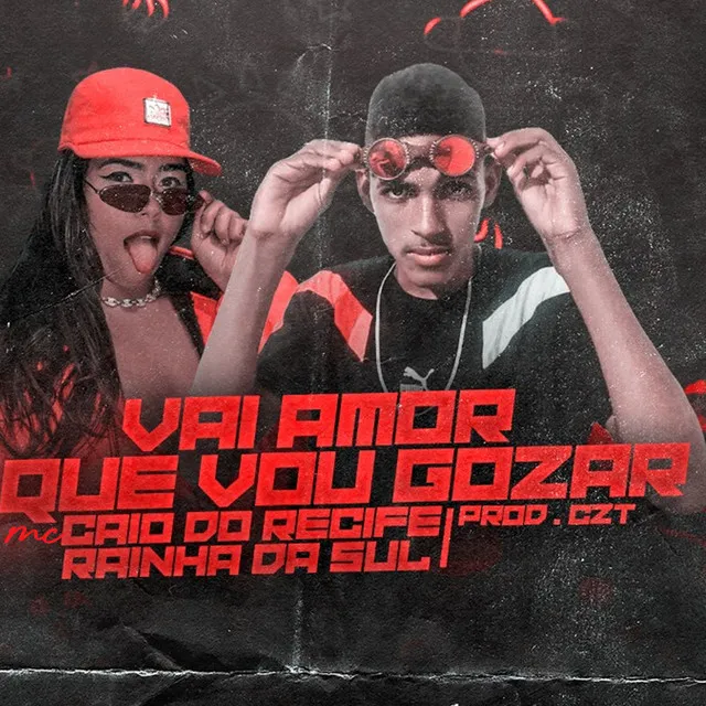 Vai Amor Que Vou Gozar