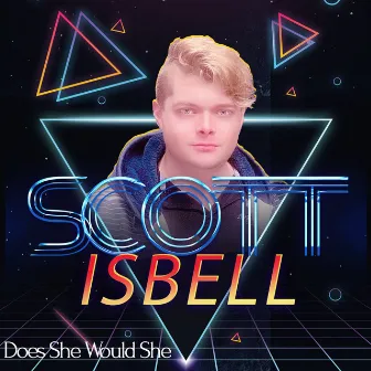 Does She Would She by Scott Isbell