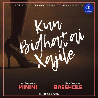 Kun Bidhatai Xajile by Minimi