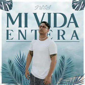 Mi Vida Entera by J Vega