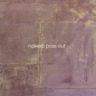 Pass Out by Naked