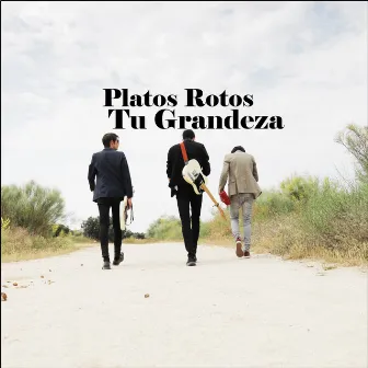 Tu Grandeza by Platos Rotos