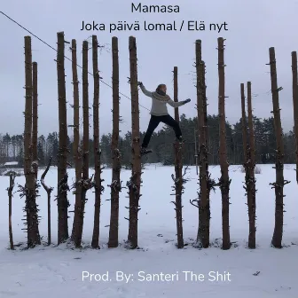 Joka päivä lomal / Elä nyt by Mamasa