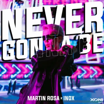 Never Gonna Be by Martin Rosa