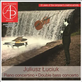 Łuciuk: Piano concertino • Double bass concerto by Juliusz Luciuk