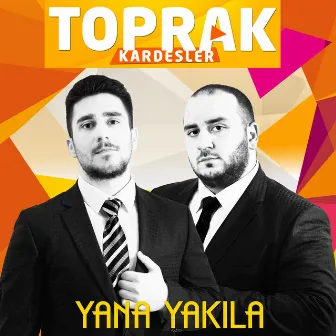 Yana Yakıla by Toprak Kardeşler