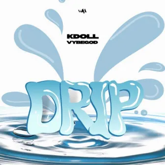 Drip by Kdoll