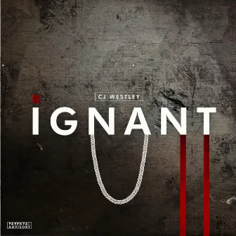 Ignant II by Cj Westley