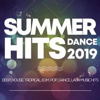 Summer Hits Dance 2019 - Deep, House, Tropical, Edm, Pop, Dance, Latin Music Hits by ambiguos