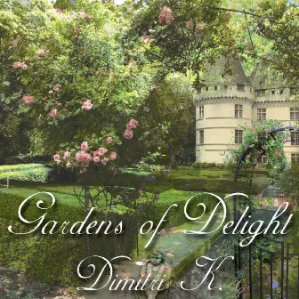 Gardens of Delight by Dimitri K.