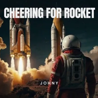 CHEERING FOR ROCKET by Johny