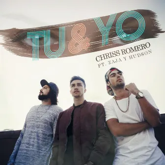 Tu Y Yo (feat. Zaja & Hudson) by Chriss Romero