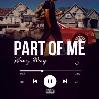 Part Of Me by Wavy Ray