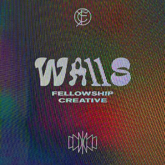 Walls (Live) - EP by Fellowship Creative