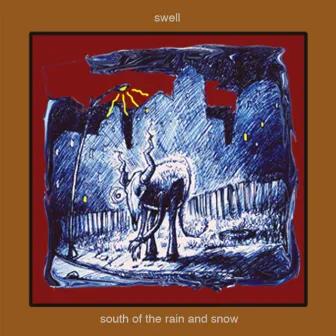 South of the Rain and Snow by Swell