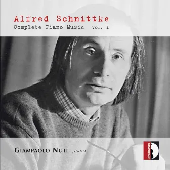 Schnittke: Complete Piano Music, Vol. 1 by Giampaolo Nuti