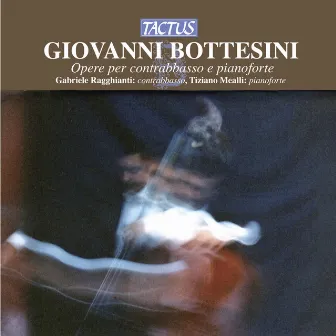 Bottesini: Opere per contrabbasso & pianoforte by Tiziano Mealli