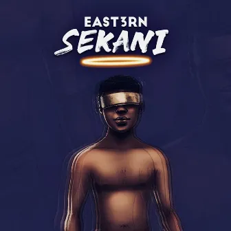 SEKANI by East3rn