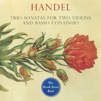 Handel: Trio Sonatas for Two Violins and Basso Continuo by The Brook Street Band