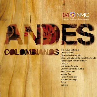 Andes Colombianos (NMC Vol.4) by Nuevas Músicas Colombianas