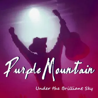 Under The Brilliant Sky by Purple Mountain