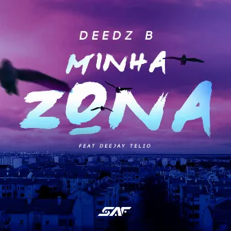 Minha Zona by Deedz B