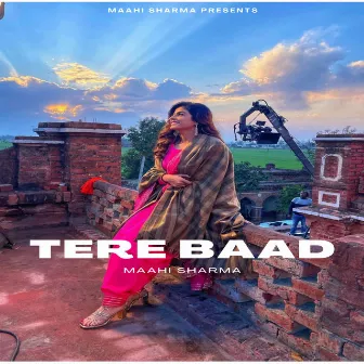 Tere Baad by Maahi Sharma