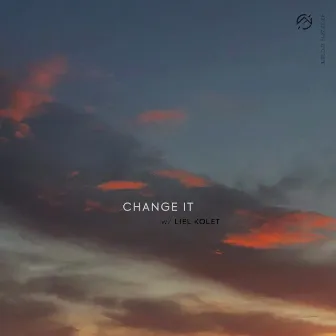 Change It (with Liel Kolet) by Liel Kolet