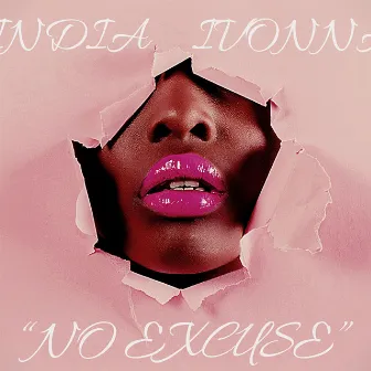 No Excuse by India Ivonna