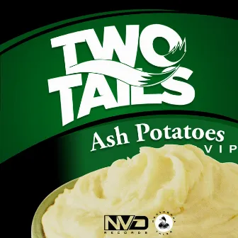 Ash Potatoes VIP by Two Tails