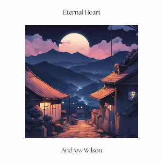 Eternal Heart by Andrew Wilson