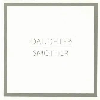 Smother by Daughter