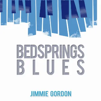 Bed Springs Blues by Jimmie Gordon