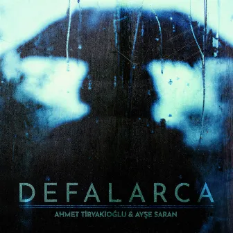 Defalarca by Ayşe Saran