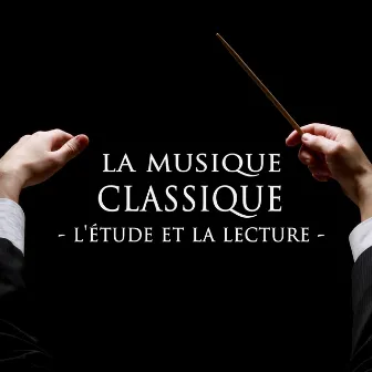 La Musique Classique Pour L'étude Et La Lecture by Concentration Music Ensemble