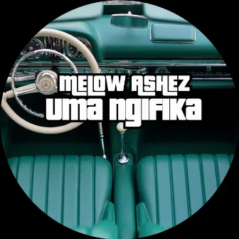 Uma Ngifika by Melow Ashez