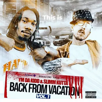 Back From Vacation, Vol. 1 by Y.M. Da Kidd