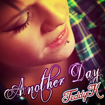 Another Day by Teddy K