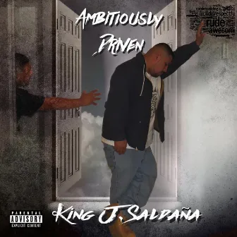 Ambitiously Driven by King J. Saldaña