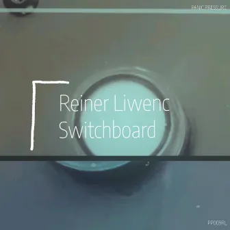 Switchboard by Reiner Liwenc