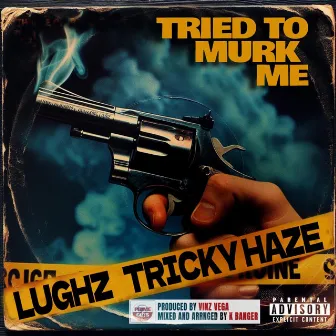 Tried to murk me by Vinz Vega