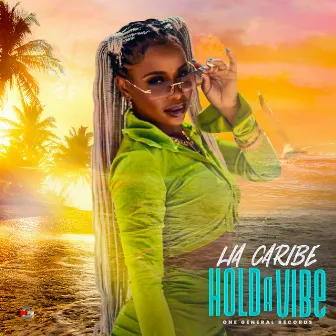 Hold a Vibe by Lia Caribe