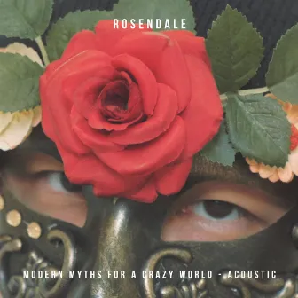 Modern Myths For A Crazy World (Acoustic) by Rosendale