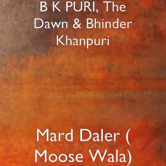 Mard Daler ( Moose Wala) by The Dawn