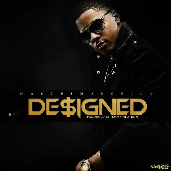 De$igned - Single by Marcus Manchild