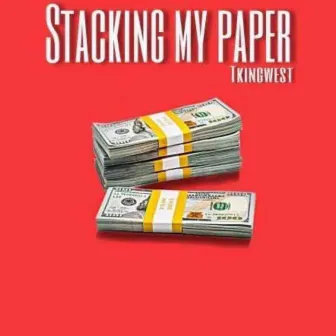 Stackin' My Paper by Tkingwest