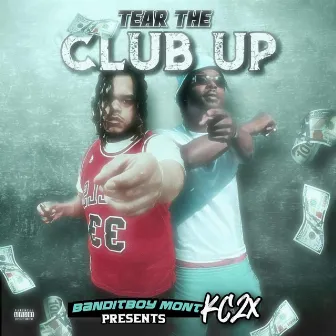 Tear The Club Up by Kc2x