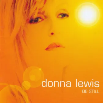 Be Still by Donna Lewis