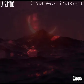 2 The Moon Freestyle by La Supreme